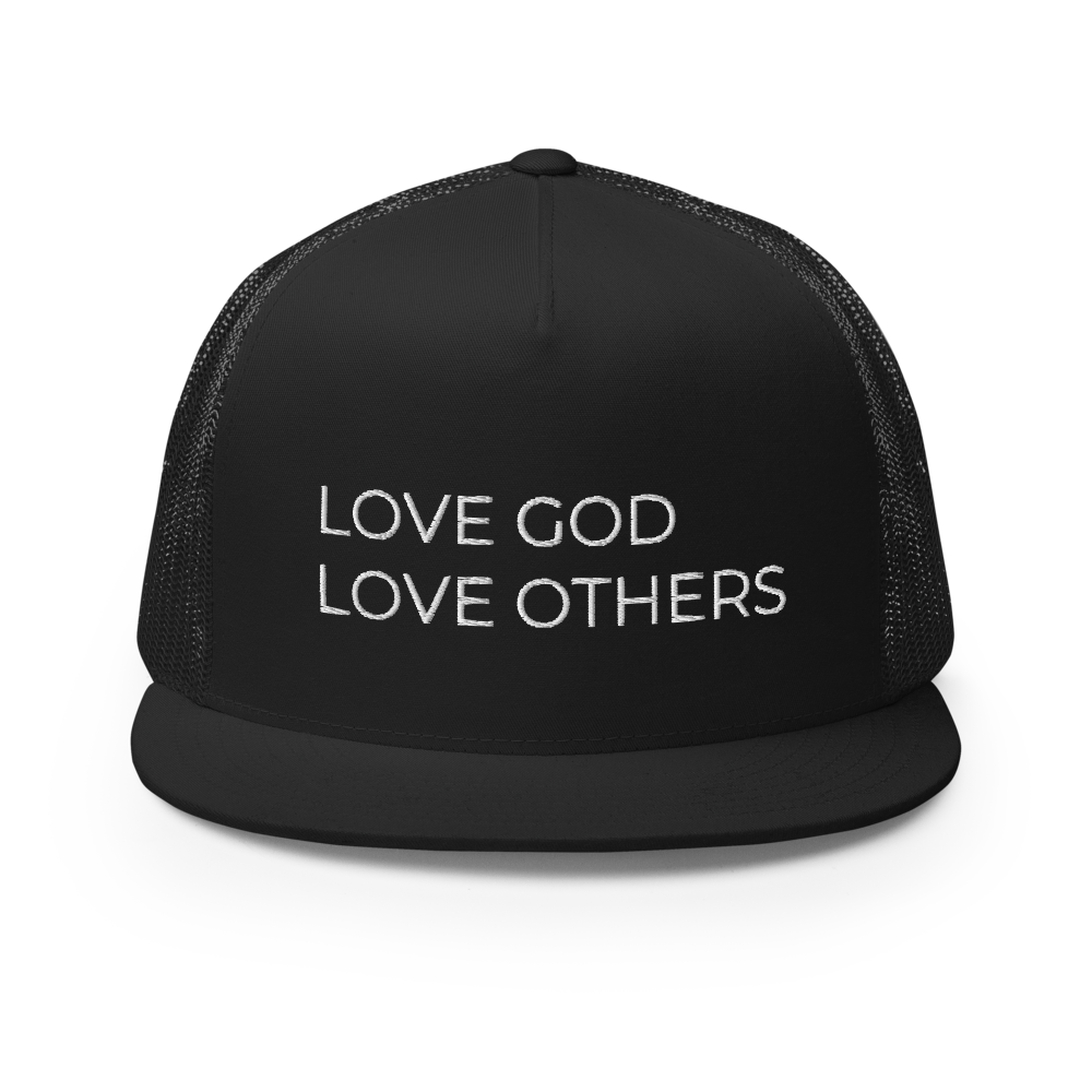 Love God & Others Flat Bill Trucker Hat