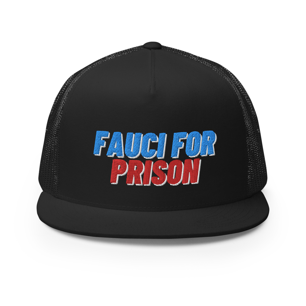 Fauci For Prison Flat Bill Trucker Hat