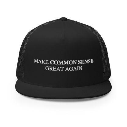 Make Common Sense Great Again Flat Bill Trucker