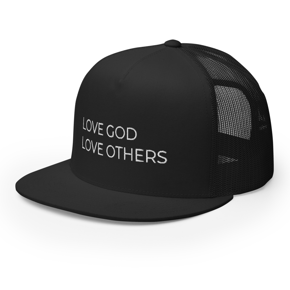 Love God & Others Flat Bill Trucker Hat