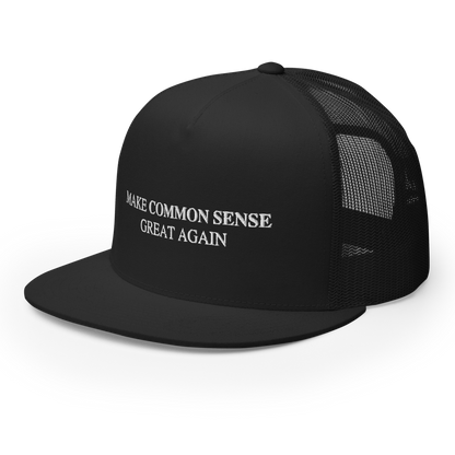 Make Common Sense Great Again Flat Bill Trucker