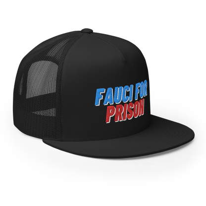 Fauci For Prison Flat Bill Trucker Hat