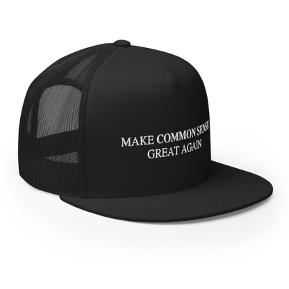 Make Common Sense Great Again Flat Bill Trucker