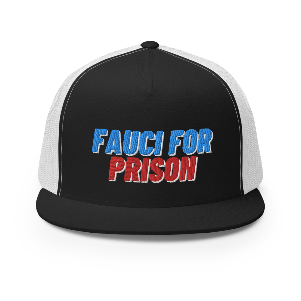 Fauci For Prison Flat Bill Trucker Hat