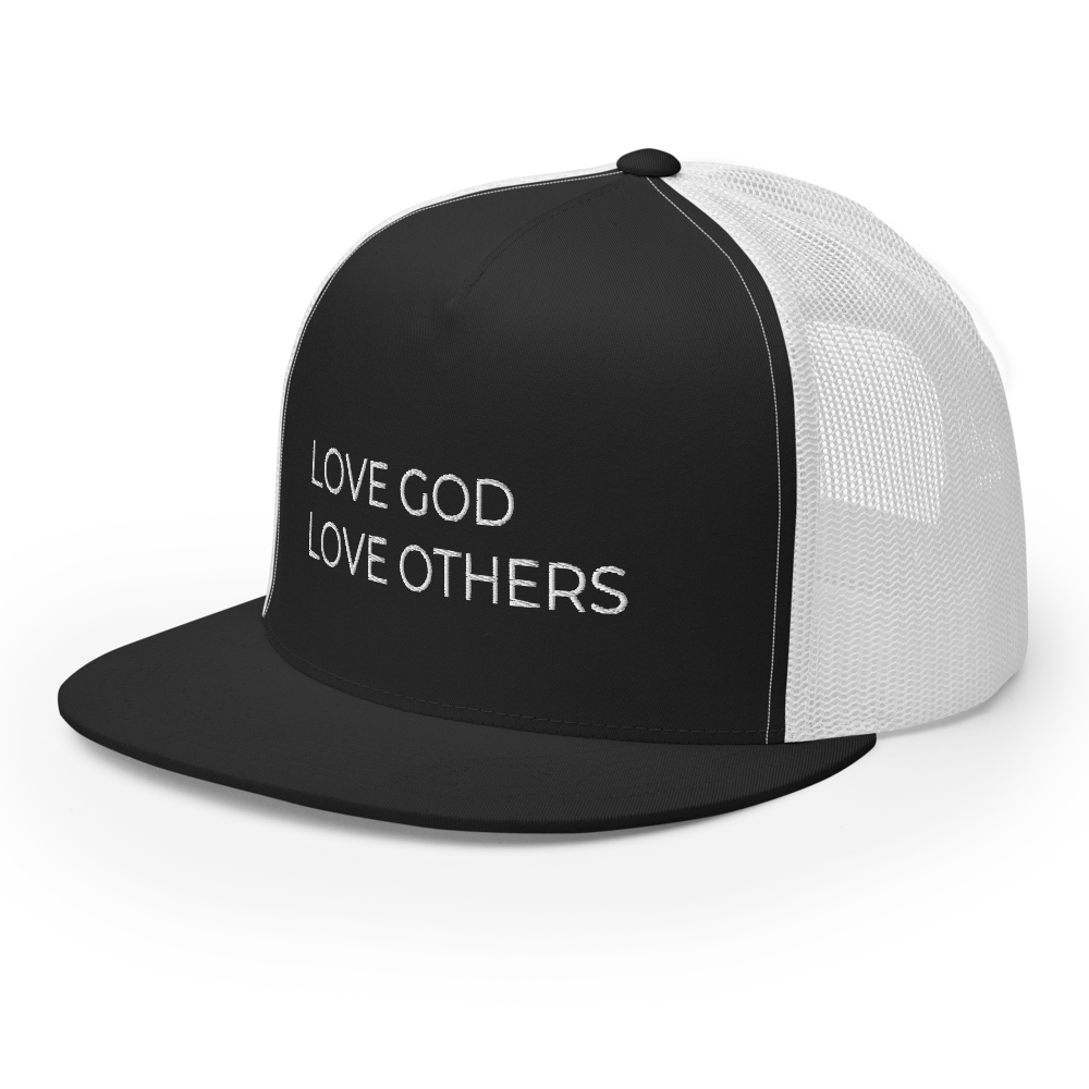 Love God & Others Flat Bill Trucker Hat