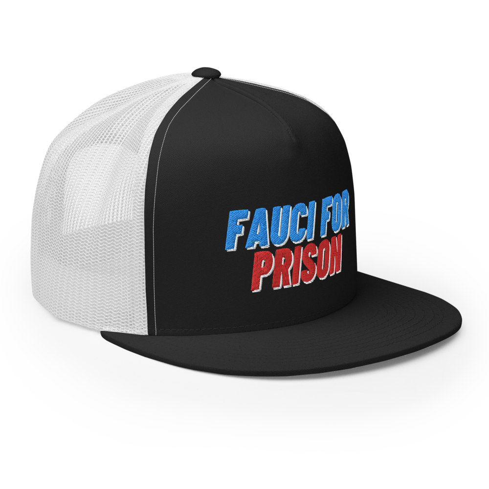 Fauci For Prison Flat Bill Trucker Hat