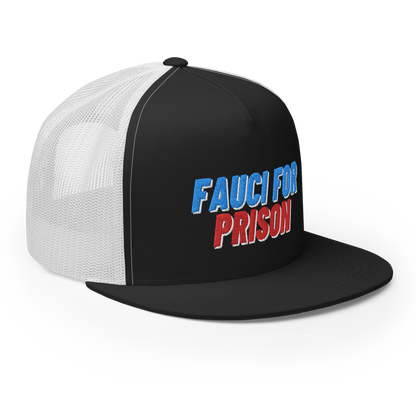 Fauci For Prison Flat Bill Trucker Hat