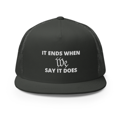 We Say So Flat Bill Trucker Hat