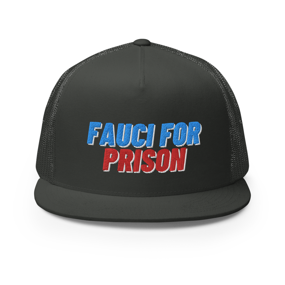 Fauci For Prison Flat Bill Trucker Hat