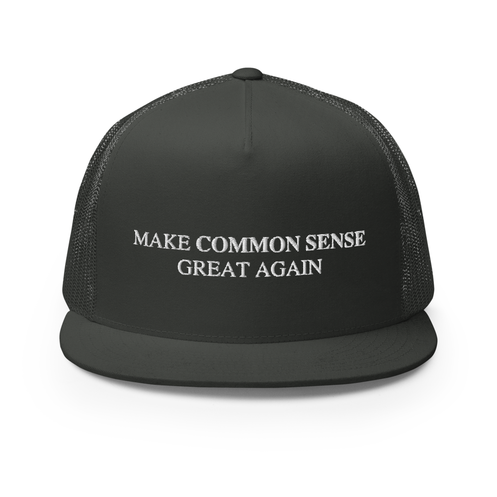 Make Common Sense Great Again Flat Bill Trucker