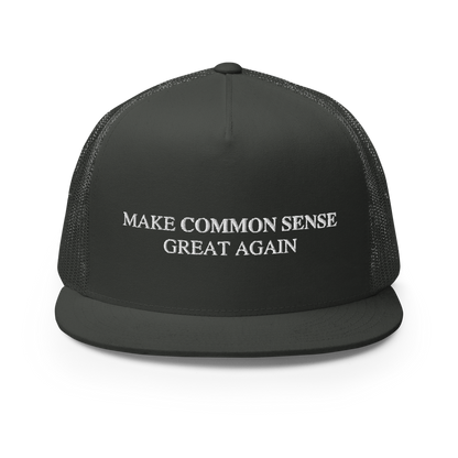 Make Common Sense Great Again Flat Bill Trucker