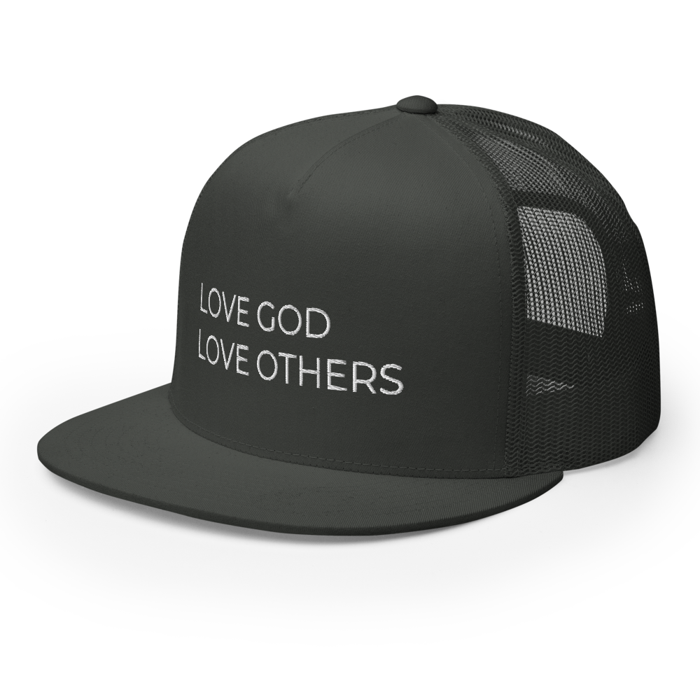 Love God & Others Flat Bill Trucker Hat