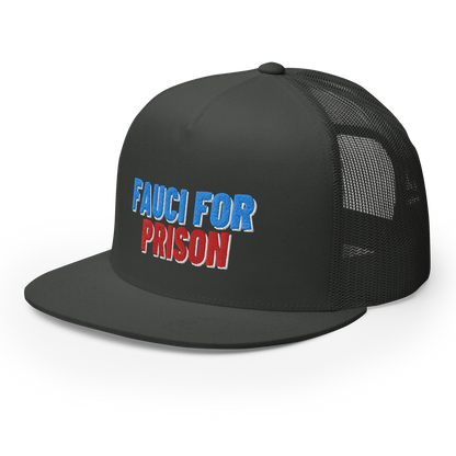 Fauci For Prison Flat Bill Trucker Hat