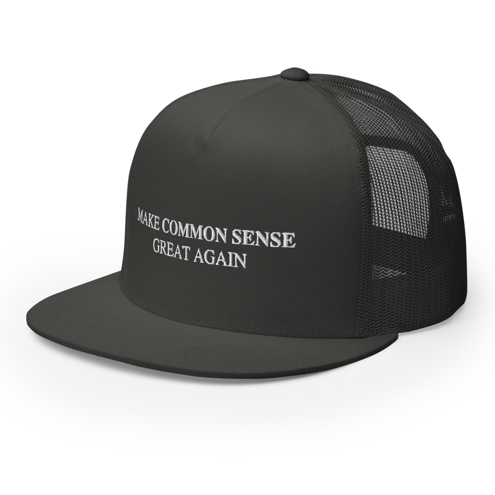 Make Common Sense Great Again Flat Bill Trucker