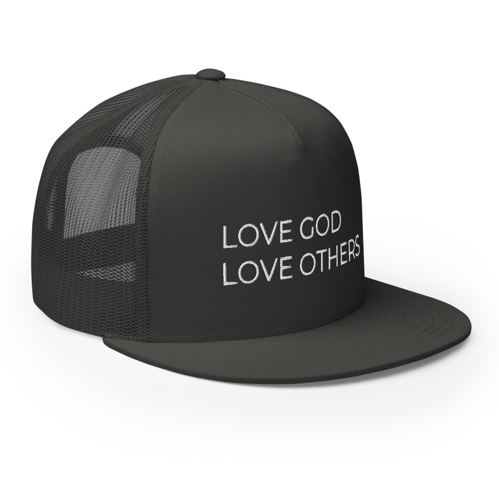 Love God & Others Flat Bill Trucker Hat