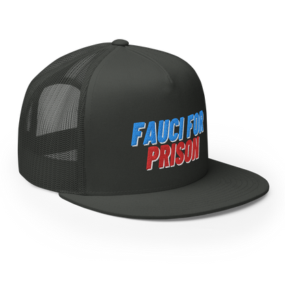 Fauci For Prison Flat Bill Trucker Hat