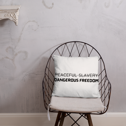 Peaceful Slavery Dangerous Freedom Throw Pillow