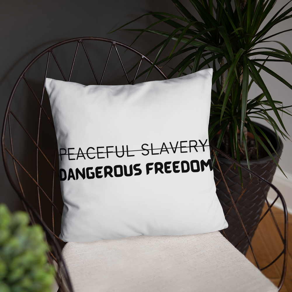 Peaceful Slavery Dangerous Freedom Throw Pillow