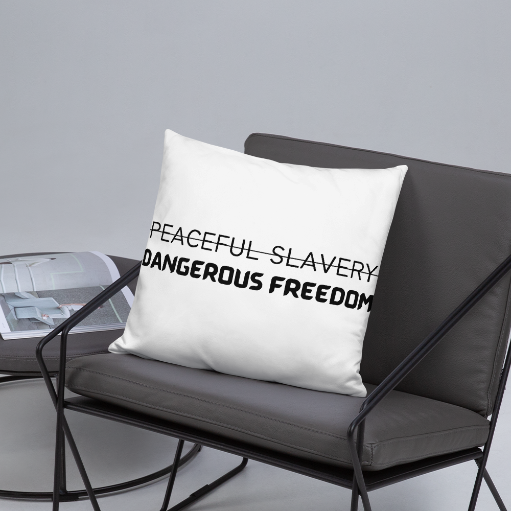 Peaceful Slavery Dangerous Freedom Throw Pillow