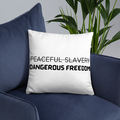 Peaceful Slavery Dangerous Freedom Throw Pillow