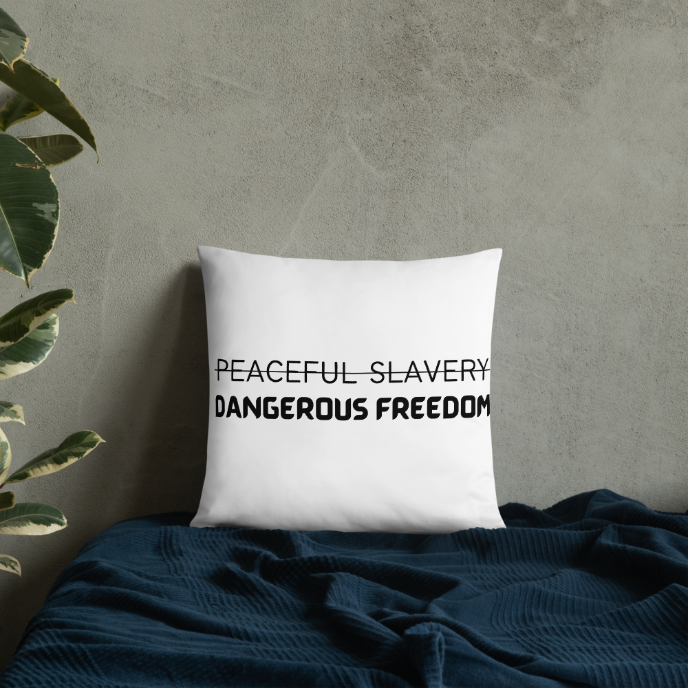 Peaceful Slavery Dangerous Freedom Throw Pillow