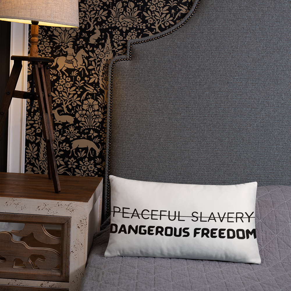 Peaceful Slavery Dangerous Freedom Throw Pillow