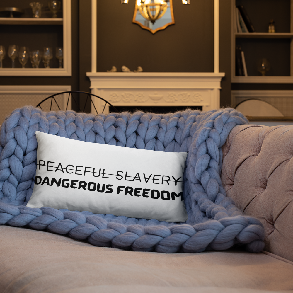 Peaceful Slavery Dangerous Freedom Throw Pillow