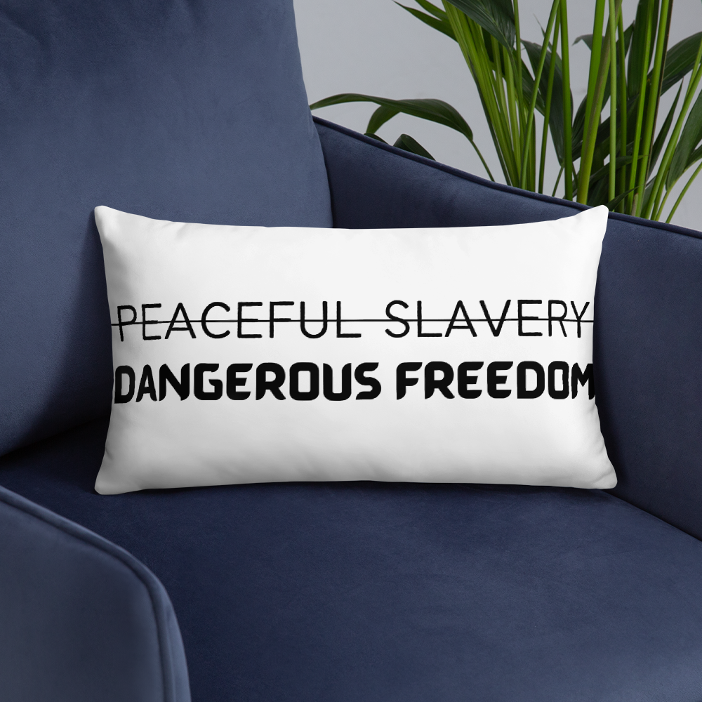 Peaceful Slavery Dangerous Freedom Throw Pillow