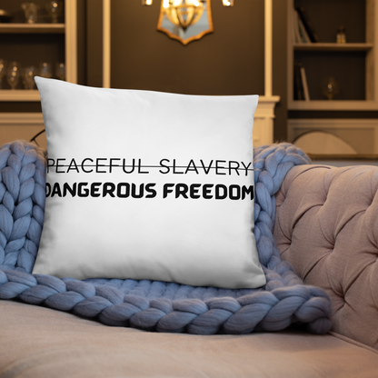 Peaceful Slavery Dangerous Freedom Throw Pillow