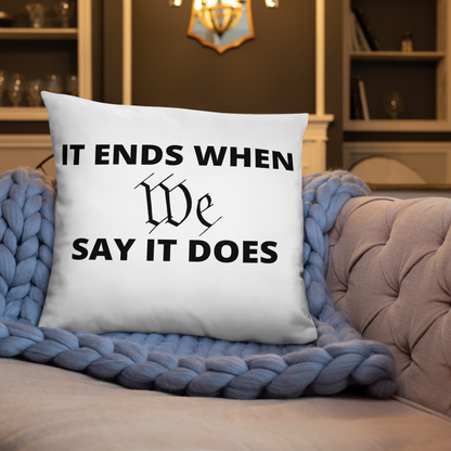 We Say So Throw Pillow