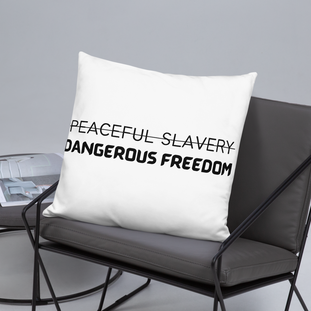 Peaceful Slavery Dangerous Freedom Throw Pillow