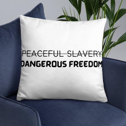 Peaceful Slavery Dangerous Freedom Throw Pillow