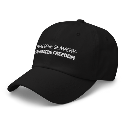 Peaceful Slavery Dangerous Freedom Hat