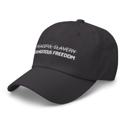 Peaceful Slavery Dangerous Freedom Hat