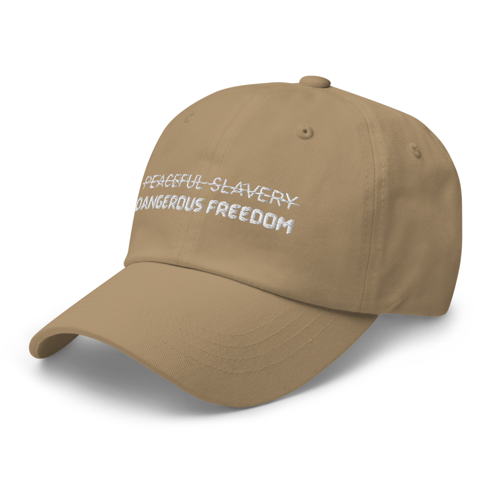 Peaceful Slavery Dangerous Freedom Hat