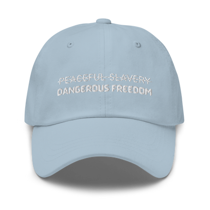 Peaceful Slavery Dangerous Freedom Hat