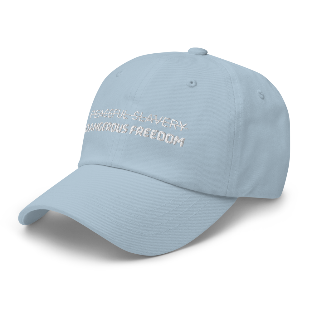 Peaceful Slavery Dangerous Freedom Hat