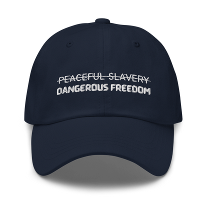 Peaceful Slavery Dangerous Freedom Hat