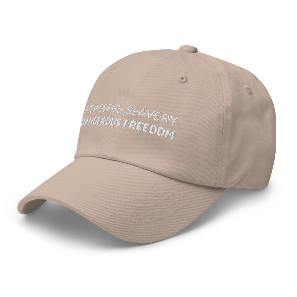 Peaceful Slavery Dangerous Freedom Hat