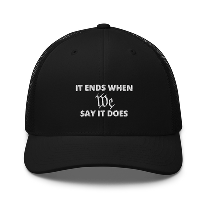 We Say So Trucker Hat