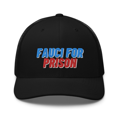 Fauci For Prison Trucker Hat