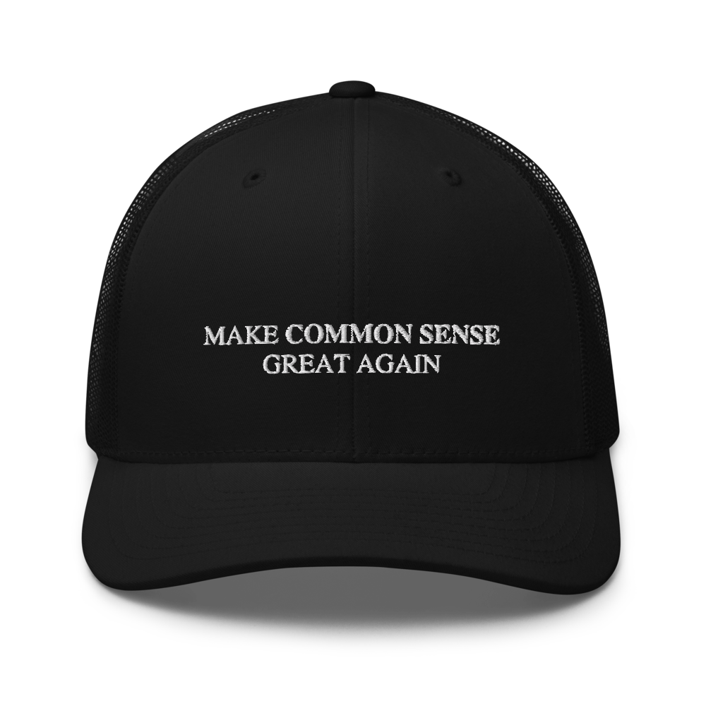 Make Common Sense Great Again Trucker Hat