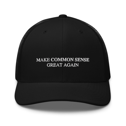 Make Common Sense Great Again Trucker Hat