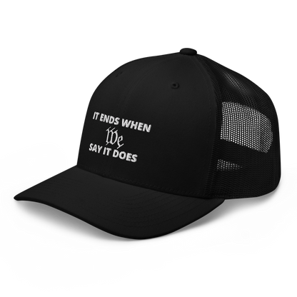 We Say So Trucker Hat