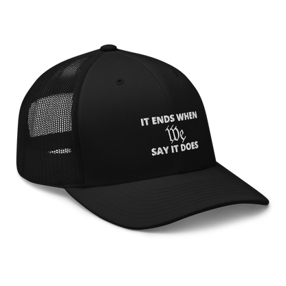 We Say So Trucker Hat