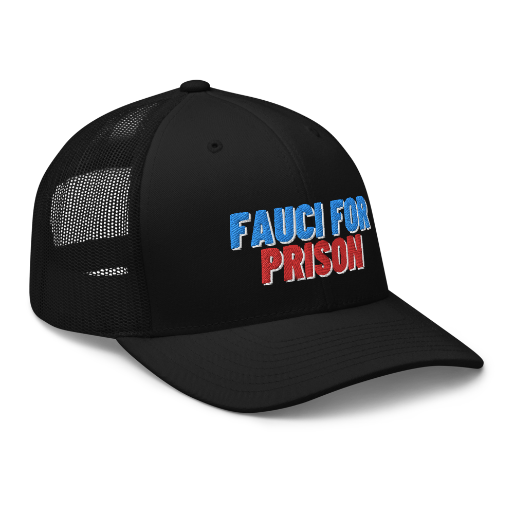 Fauci For Prison Trucker Hat