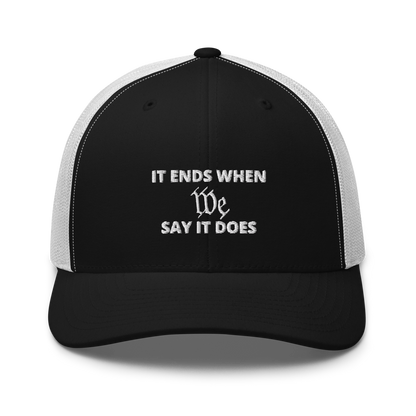 We Say So Trucker Hat