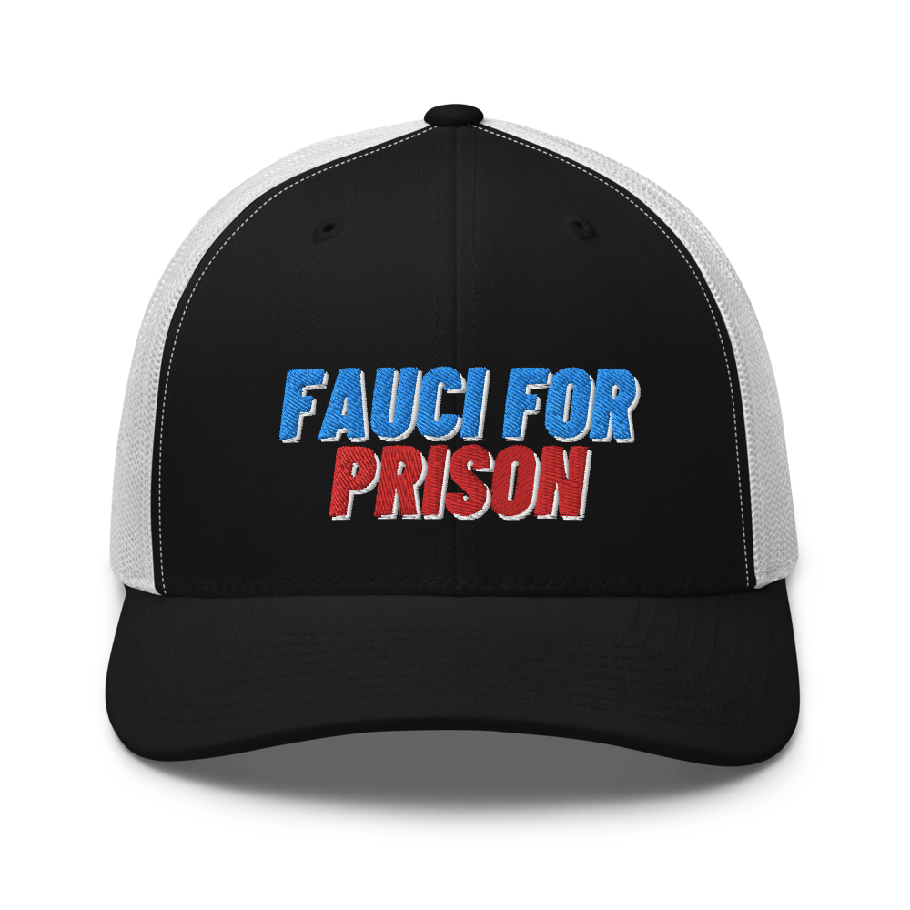 Fauci For Prison Trucker Hat