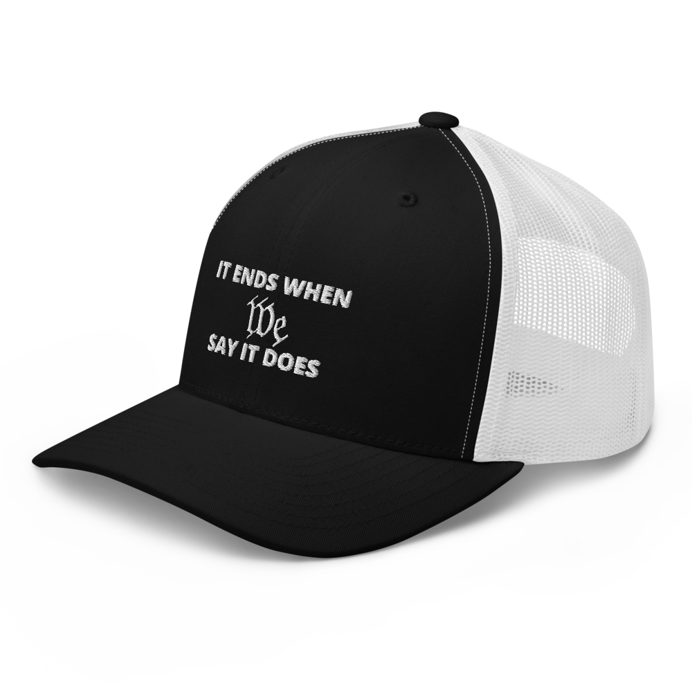 We Say So Trucker Hat