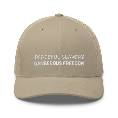 Peaceful Slavery Dangerous Freedom Trucker Hat